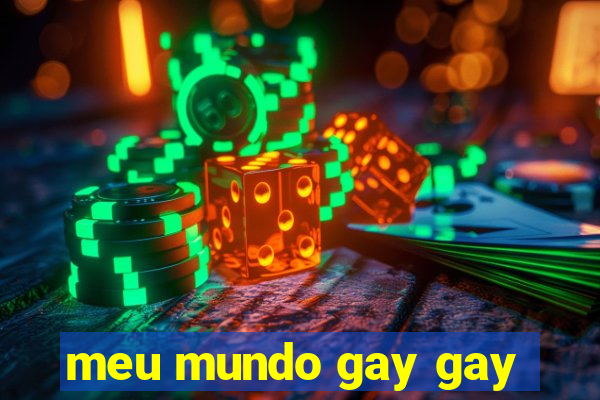 meu mundo gay gay